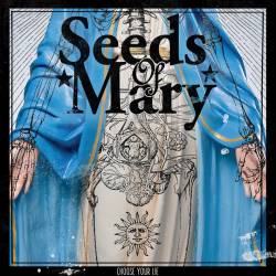 Seeds Of Mary : Choose Your Lie